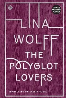 Lina Wolff: The Polyglot Lovers [2019] paperback